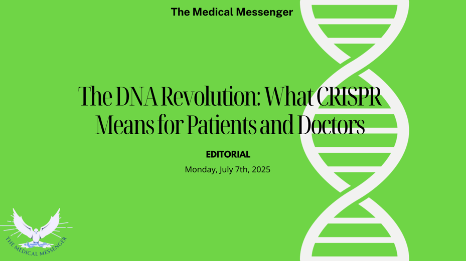 The DNA Revolution: What CRISPR Means for Patients and Doctors