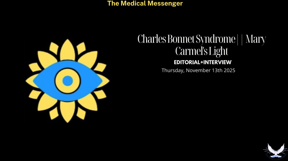 %The Medical Messenger% Charles Bonnet Syndrome and Mary Carmel’s Light