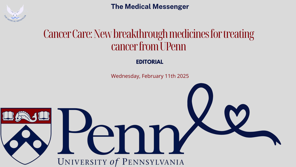 %The Medical Messenger% Cancer Care: New breakthrough medicines for treating cancer from UPenn